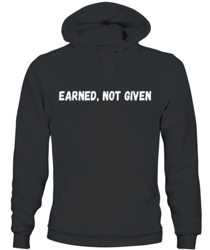 Unisex Hoodie [Earned Not Given]