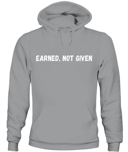 Unisex Hoodie [Earned Not Given]