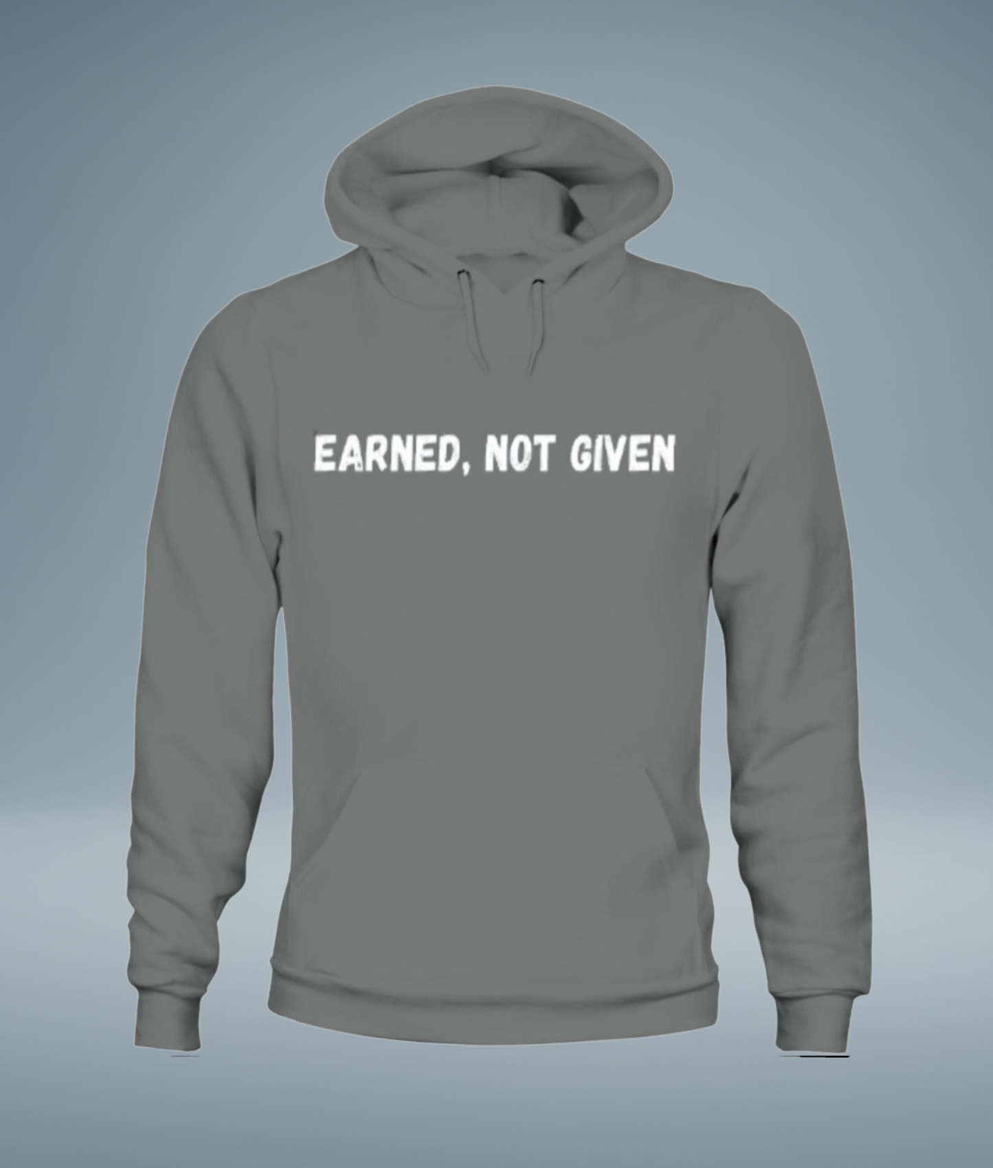 Unisex Hoodie [Earned Not Given]